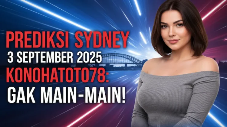 Prediksi Sydney 3 September 2025 Konohatoto78 Gak Main-main! - keluarantoto78.com