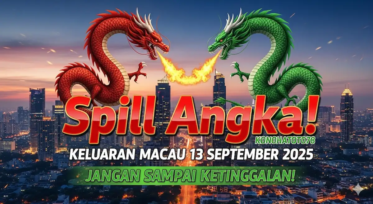Spill Angka! Keluaran Macau 13 September 2025 Konohatoto78, Jangan Sampai Ketinggalan! - keluarantoto78.com