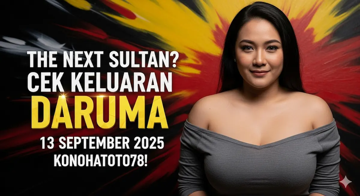 The Next Sultan Cek Keluaran Daruma 13 September 2025 Konohatoto78! - keluarantoto78.com
