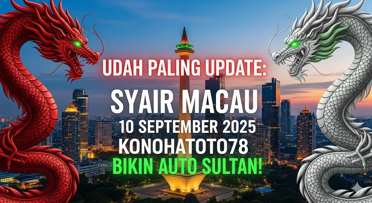 Udah Paling Update Syair Macau 10 September 2025 Konohatoto78 Bikin Auto Sultan! - keluarantoto78.com