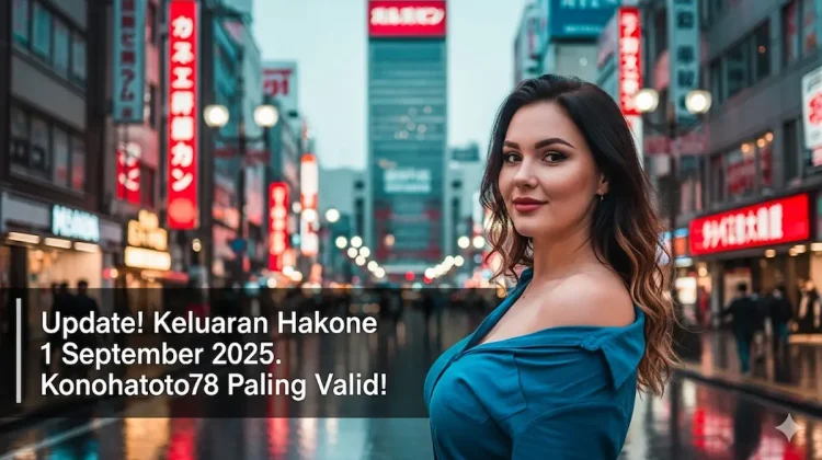 Update! Keluaran Hakone 1 September 2025. Konohatoto78 Paling Valid - keluarantoto78.com
