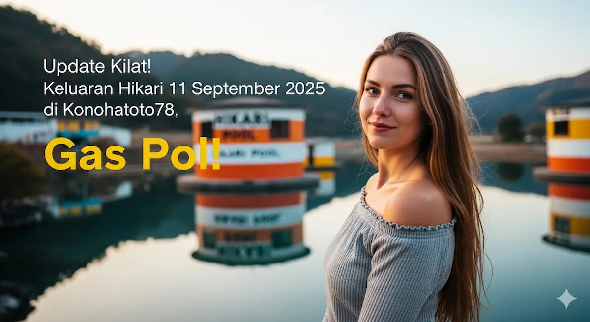Update Kilat! Keluaran Hikari 11 September 2025 di Konohatoto78, Gas Pol! - keluarantoto78.com