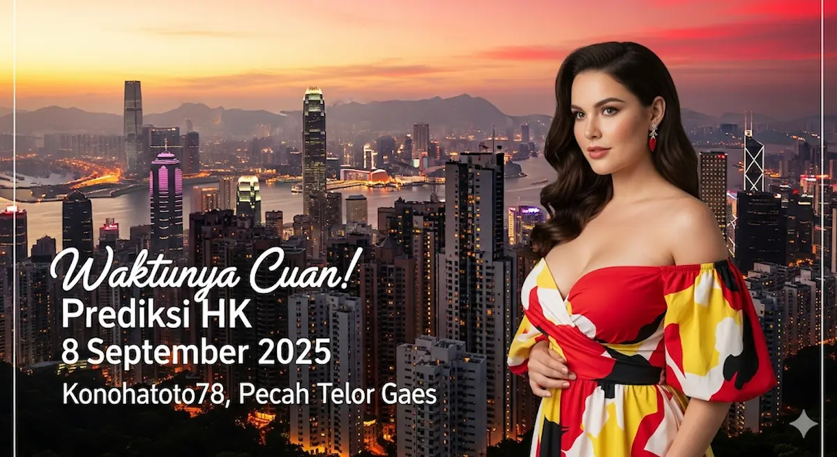 Waktunya Cuan! Prediksi HK 8 September 2025 Konohatoto78, Pecah Telor Gaes - keluarantoto78.com